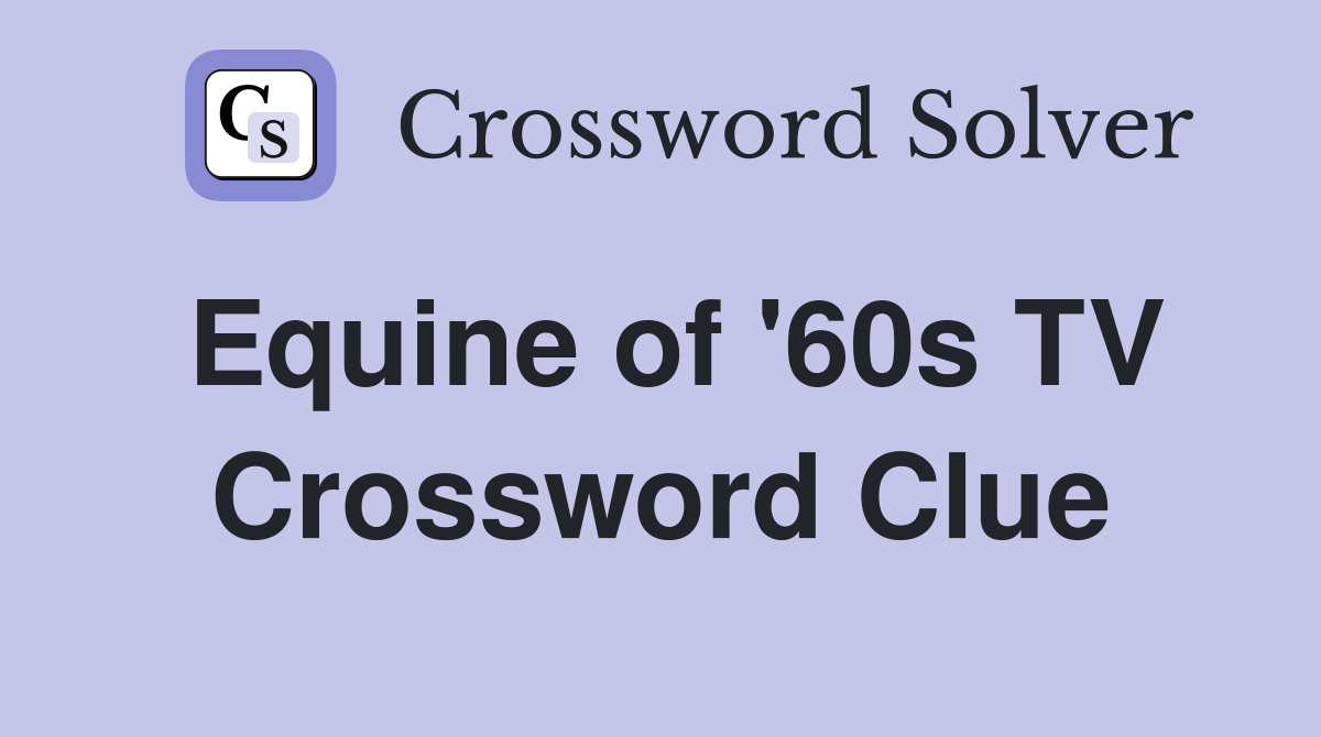 Equine of '60s TV Crossword Clue