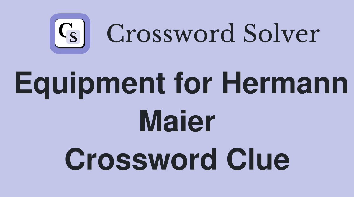 Equipment for Hermann Maier Crossword Clue