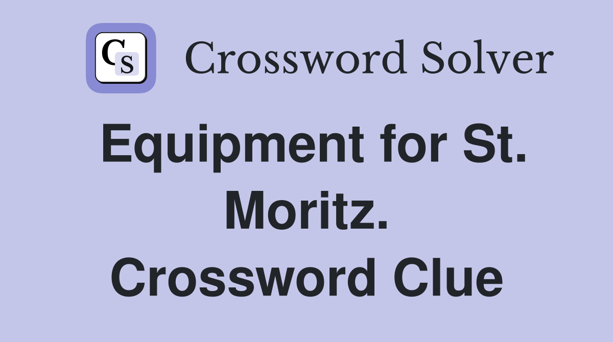 Equipment for St. Moritz. Crossword Clue