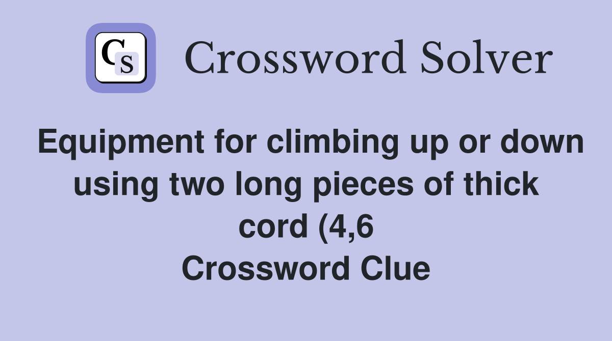 Equipment for climbing up or down using two long pieces of thick cord Equipment for climbing up or down using two long pieces of thick cord