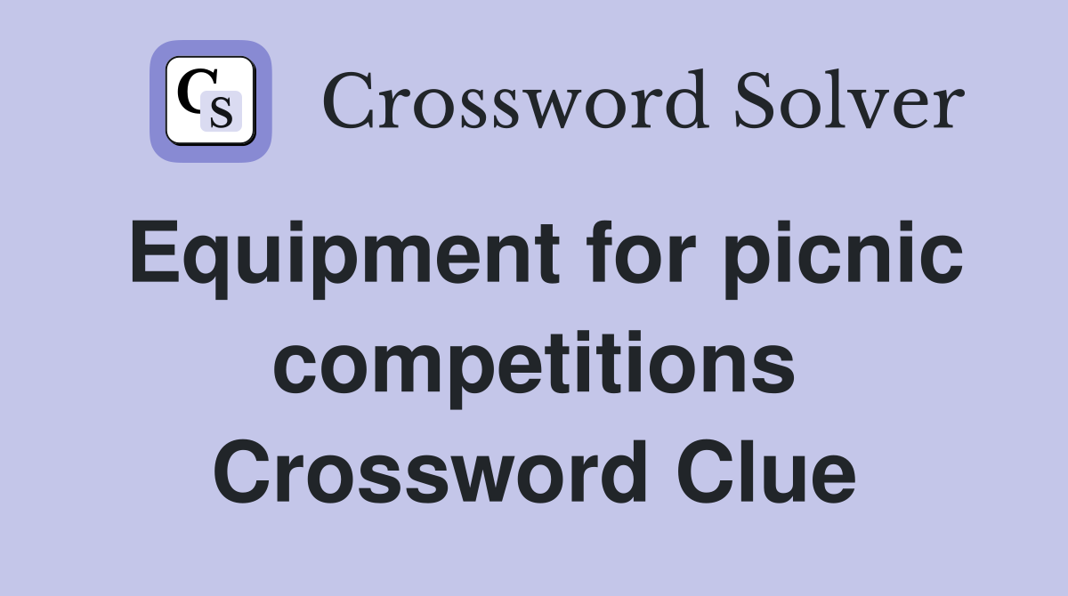 Equipment for picnic competitions Crossword Clue