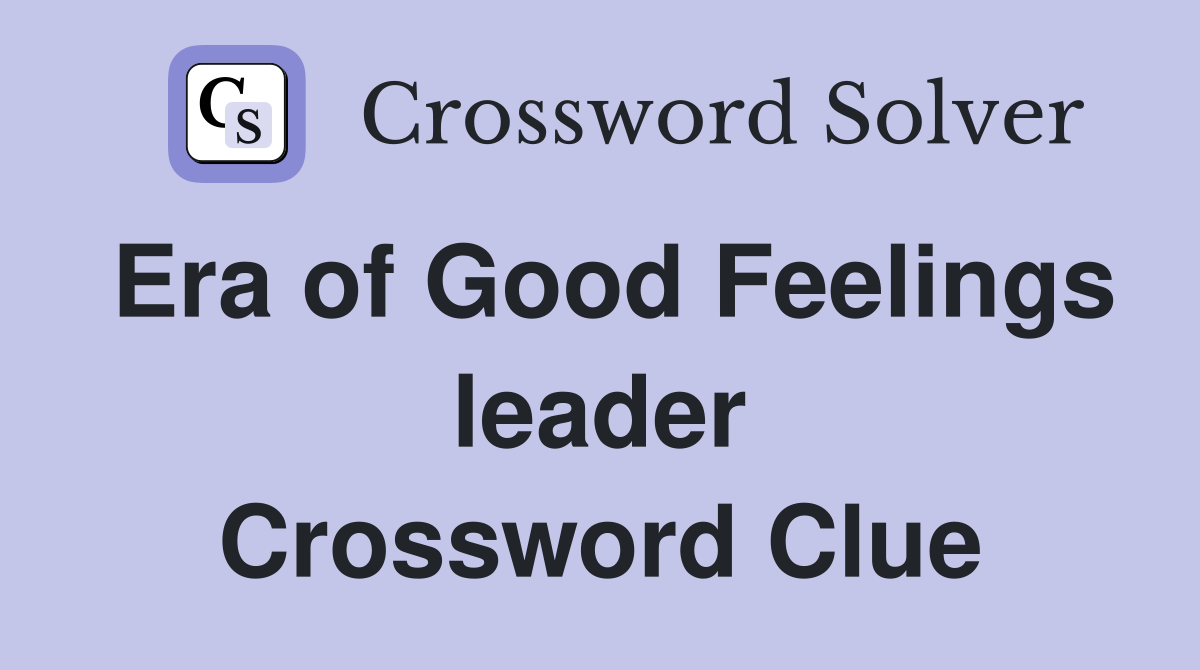 Era of Good Feelings leader Crossword Clue