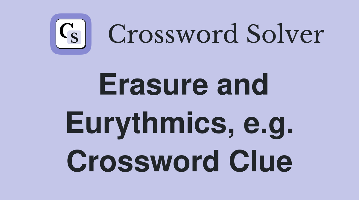 Erasure and Eurythmics, e.g. Crossword Clue