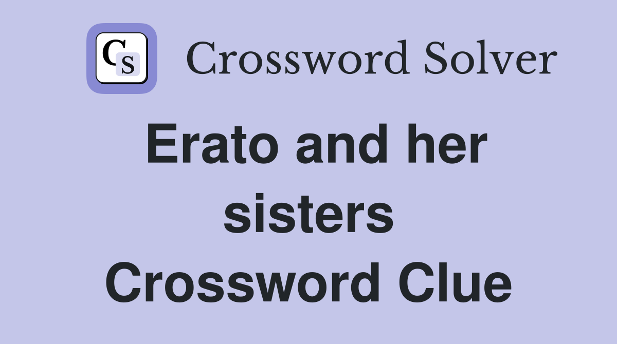 Erato and her sisters Crossword Clue