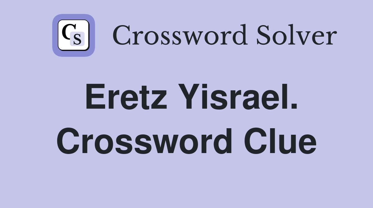 Eretz Yisrael. Crossword Clue