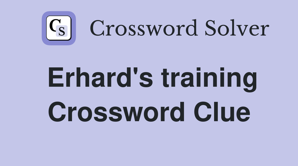 Erhard's training Crossword Clue