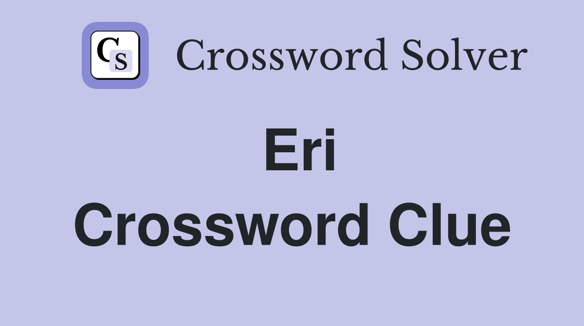 Eri Crossword Clue
