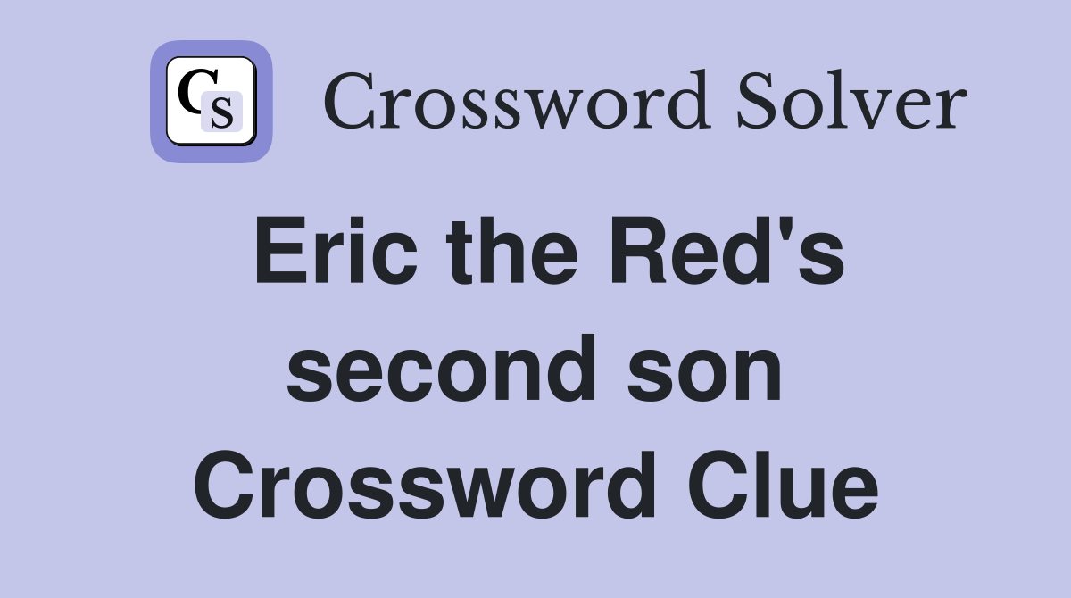 Eric the Red's second son Crossword Clue