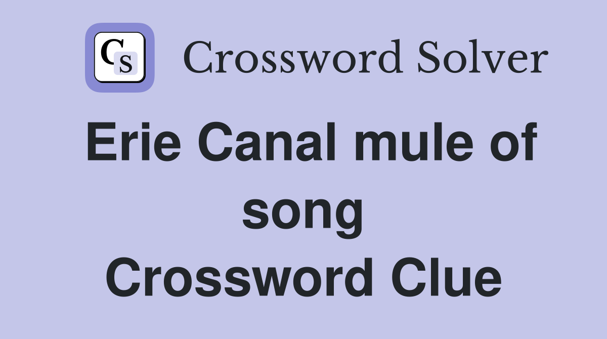 Erie Canal mule of song Crossword Clue