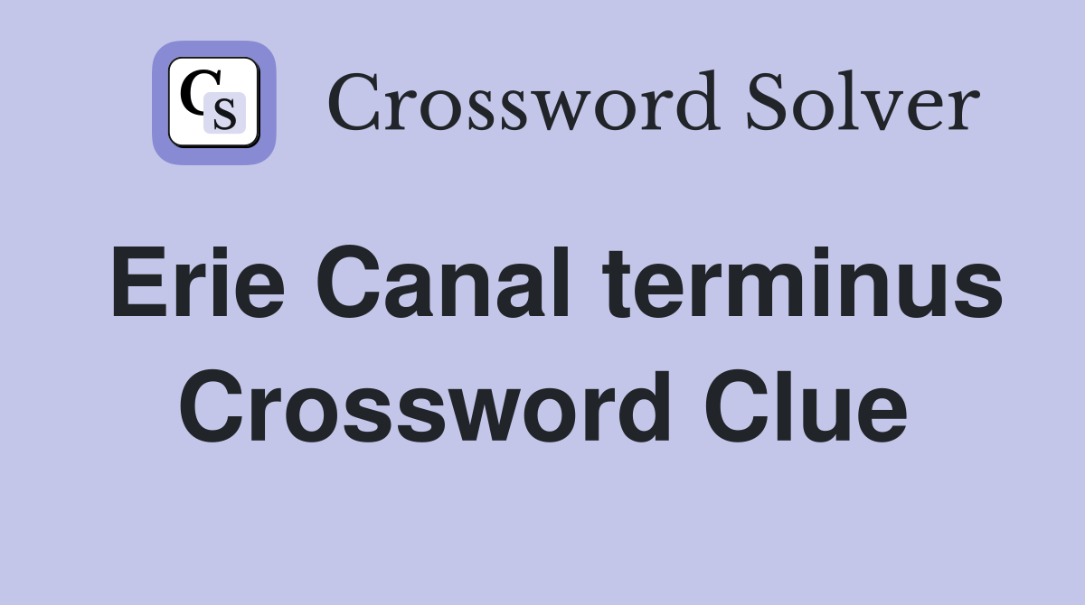 Erie Canal terminus Crossword Clue