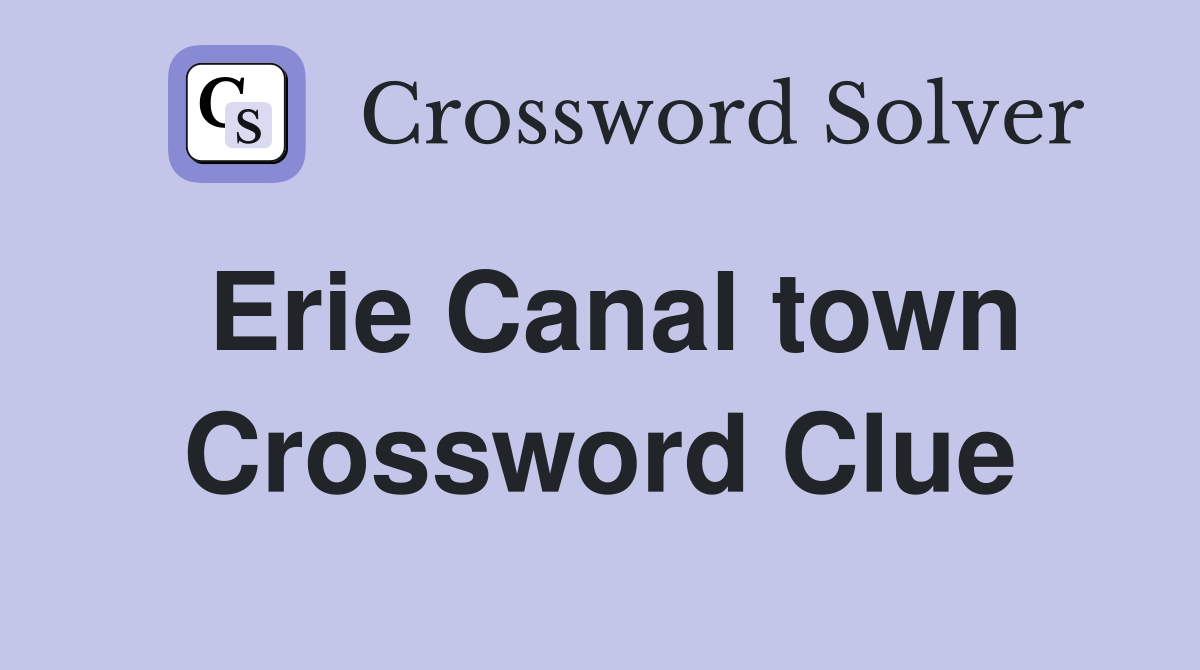 Erie Canal town Crossword Clue