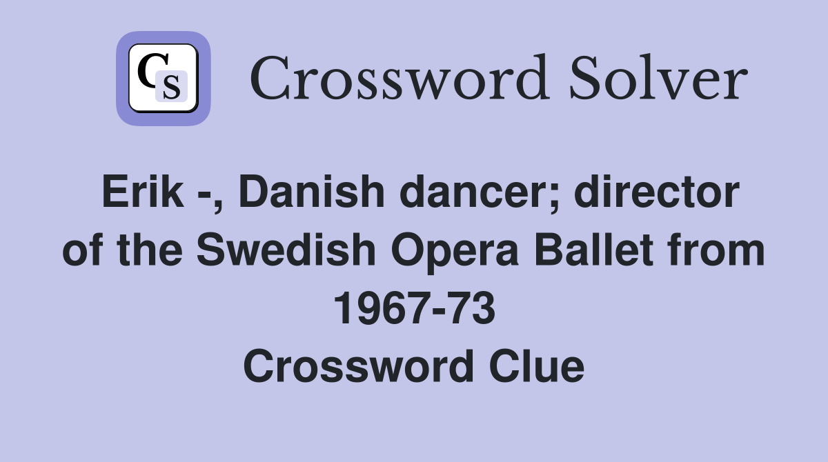 Erik Danish dancer director of the Swedish Opera Ballet from 1967