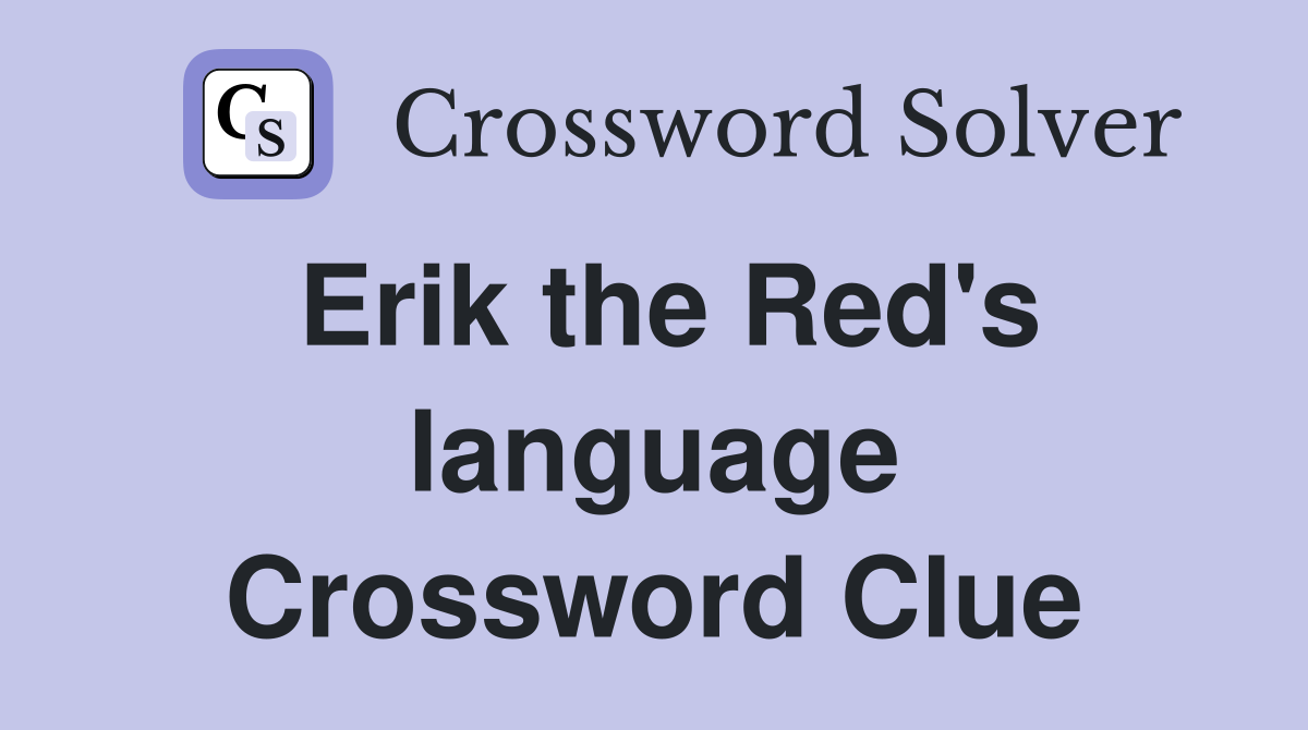 Erik the Red's language Crossword Clue