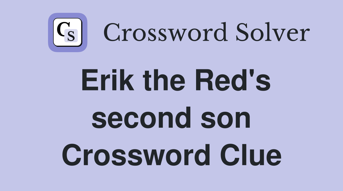 Erik the Red's second son Crossword Clue