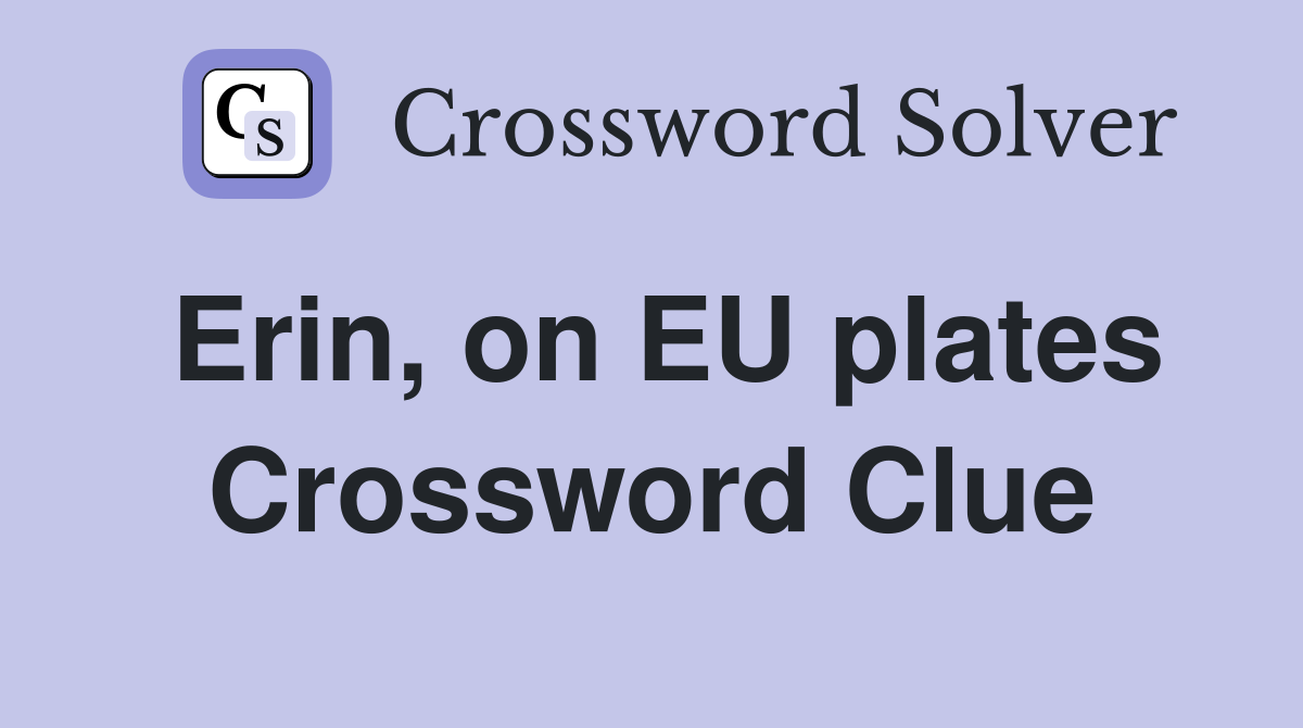 Erin, on EU plates Crossword Clue