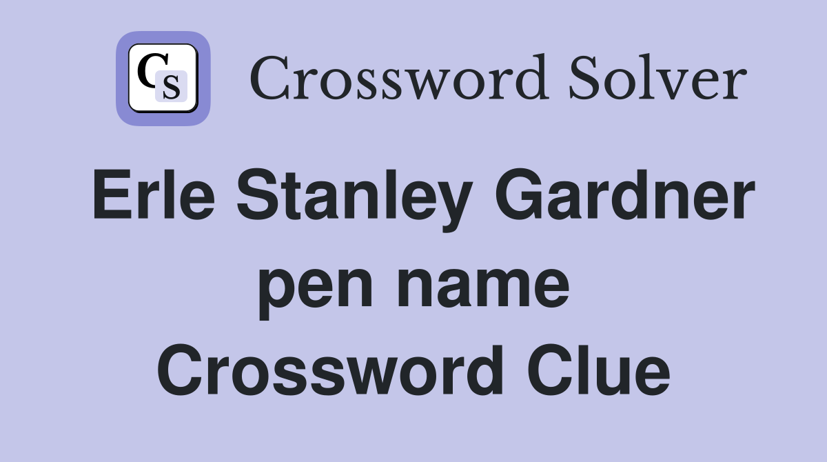 Erle Stanley Gardner pen name Crossword Clue