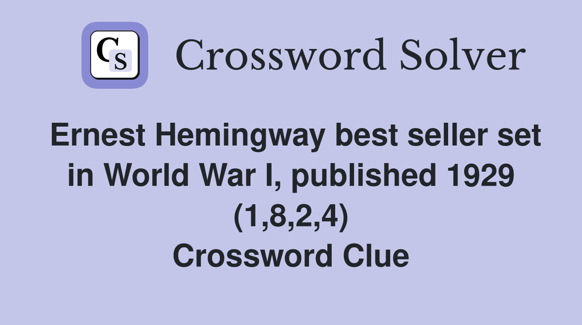 Ernest Hemingway best seller set in World War I, published 1929 (1,8,2,4) Crossword Clue