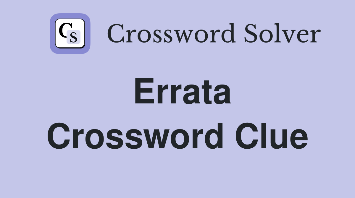 Errata Crossword Clue