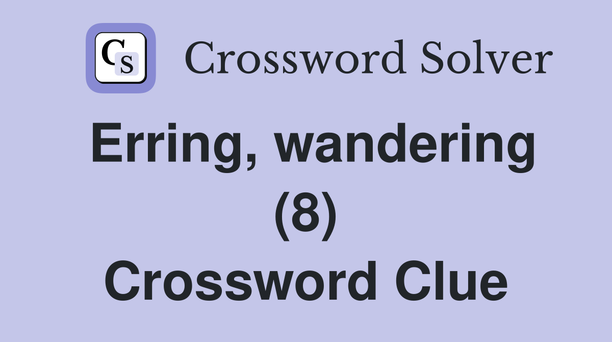 Erring, wandering (8) Crossword Clue