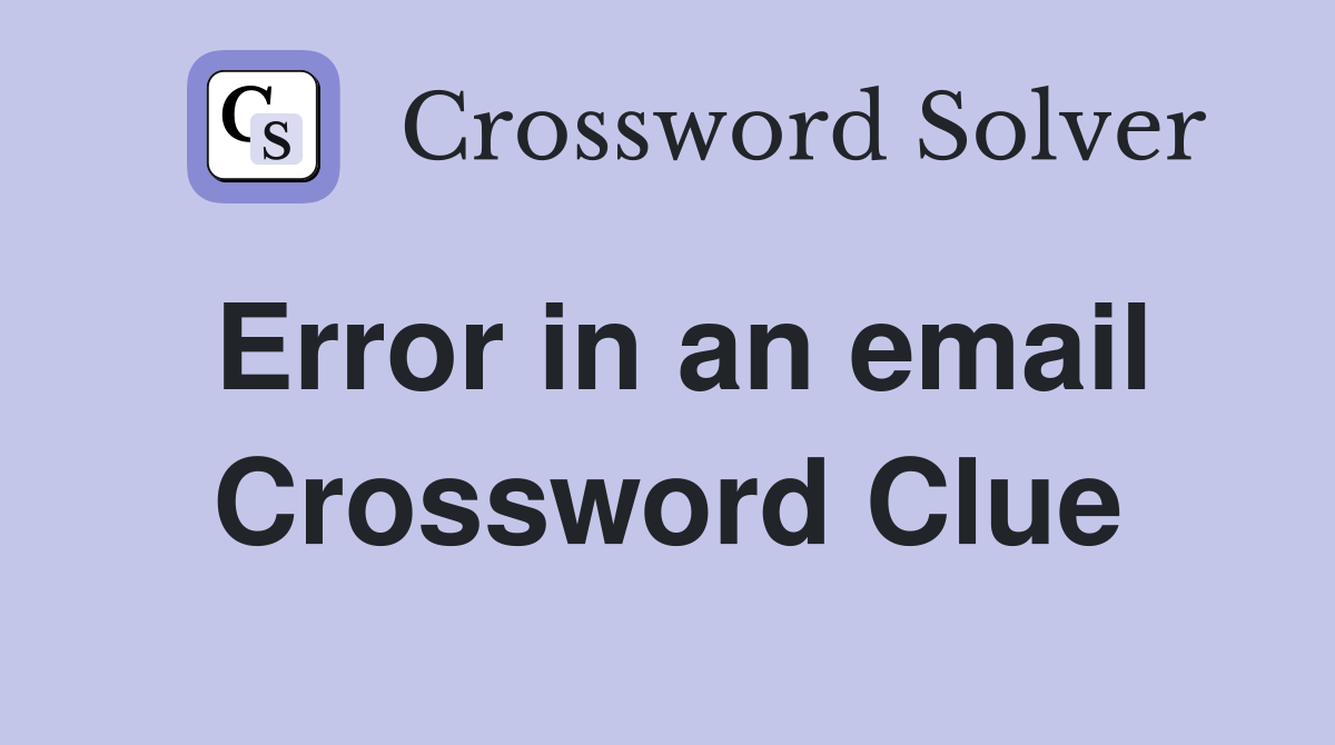 Error in an email Crossword Clue