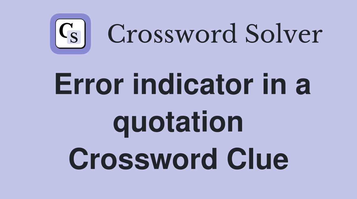 Error indicator in a quotation Crossword Clue