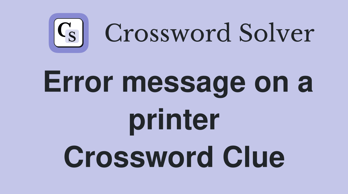 Error message on a printer Crossword Clue
