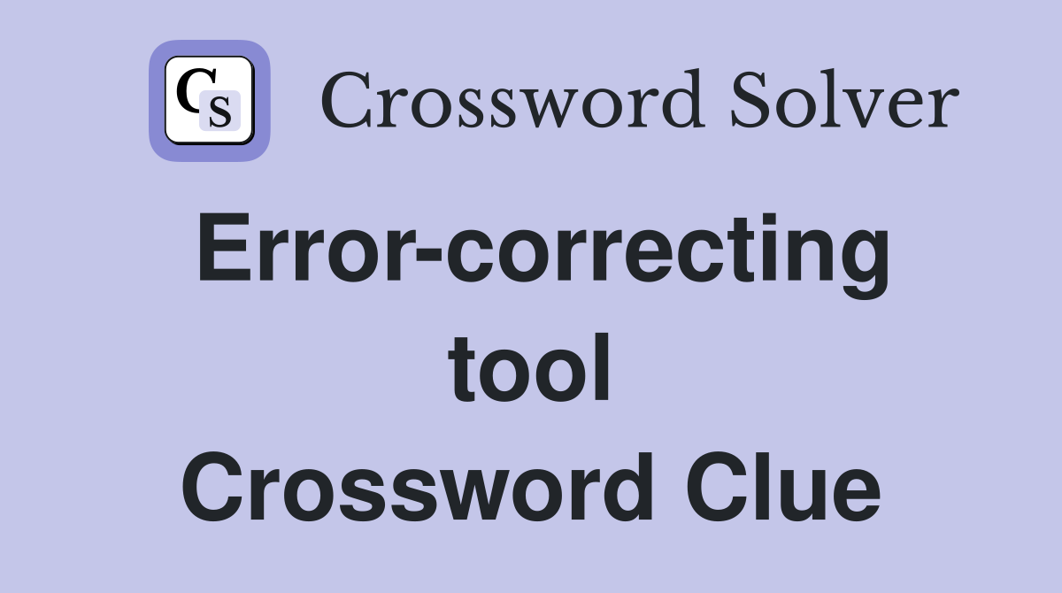 Error-correcting tool Crossword Clue