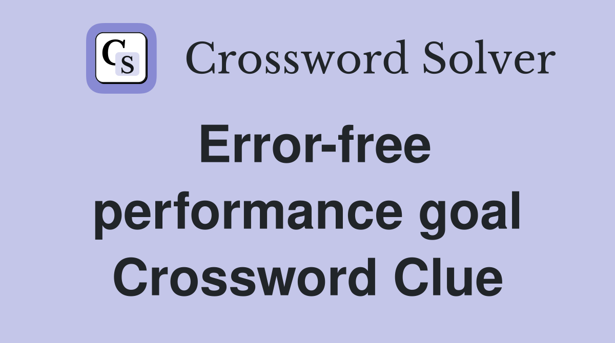 Error-free performance goal Crossword Clue