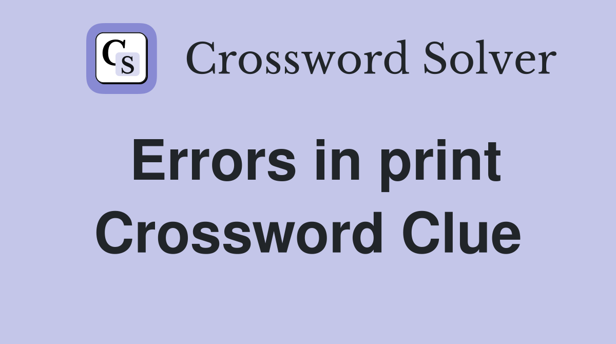 Errors in print Crossword Clue