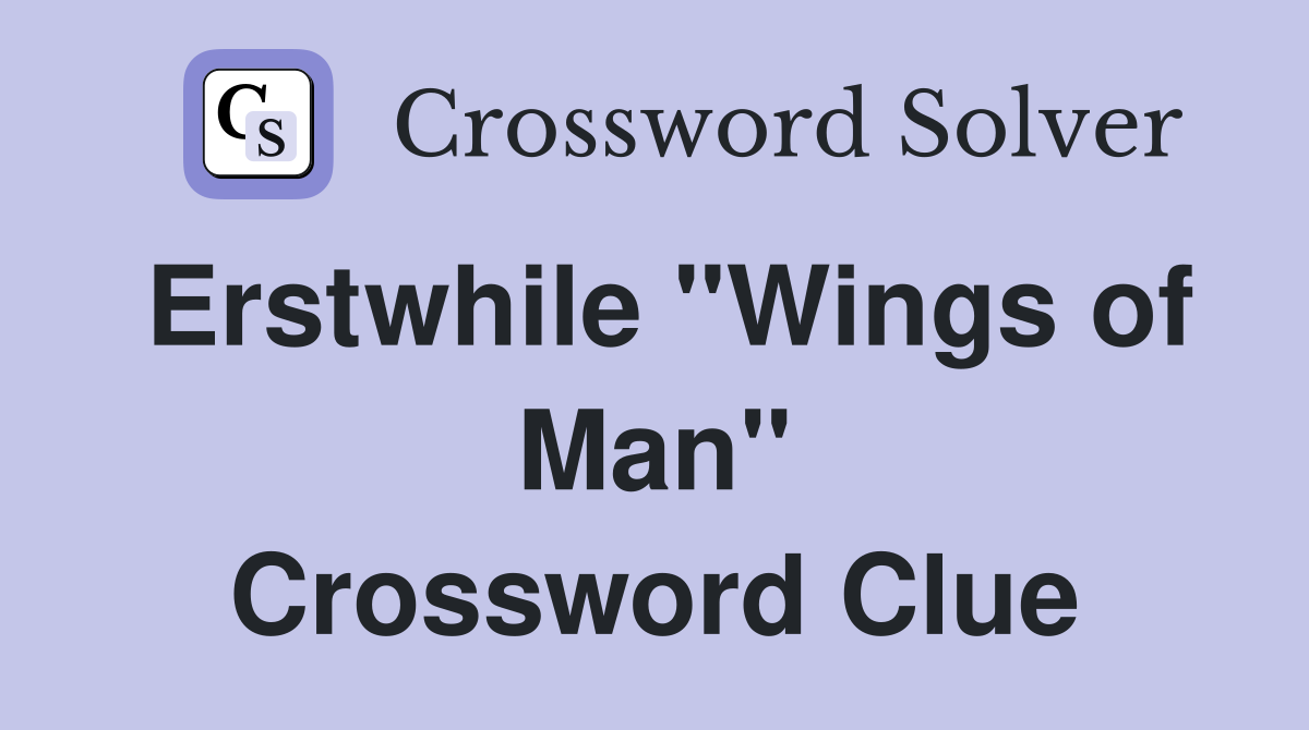 Erstwhile "Wings of Man" Crossword Clue