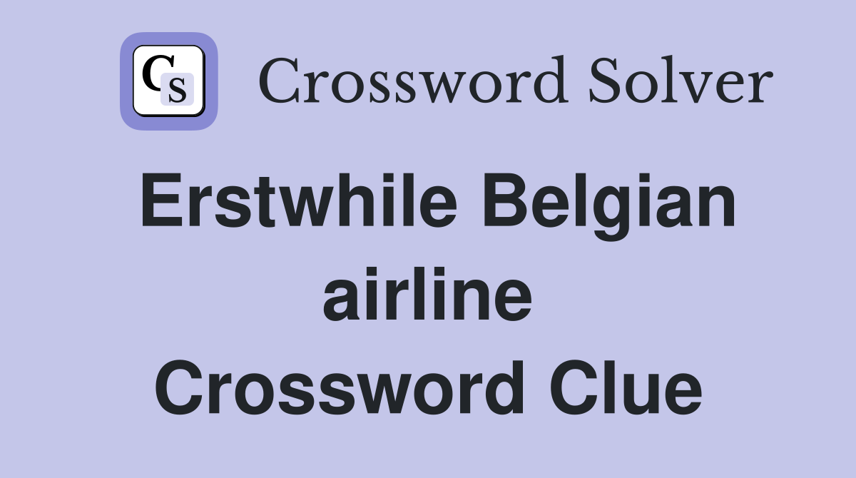 Erstwhile Belgian airline Crossword Clue