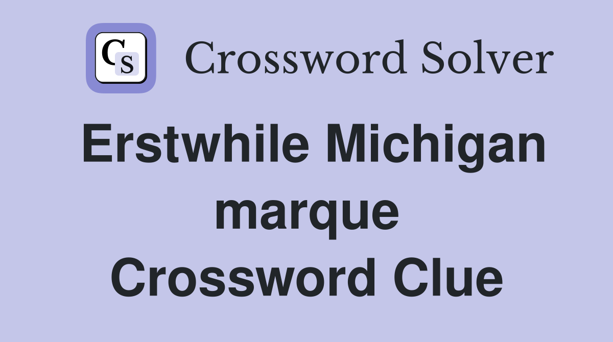 Erstwhile Michigan marque Crossword Clue