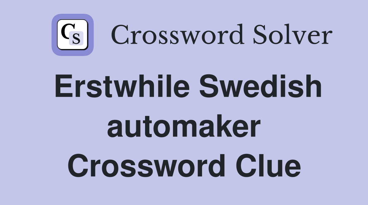 Erstwhile Swedish automaker Crossword Clue