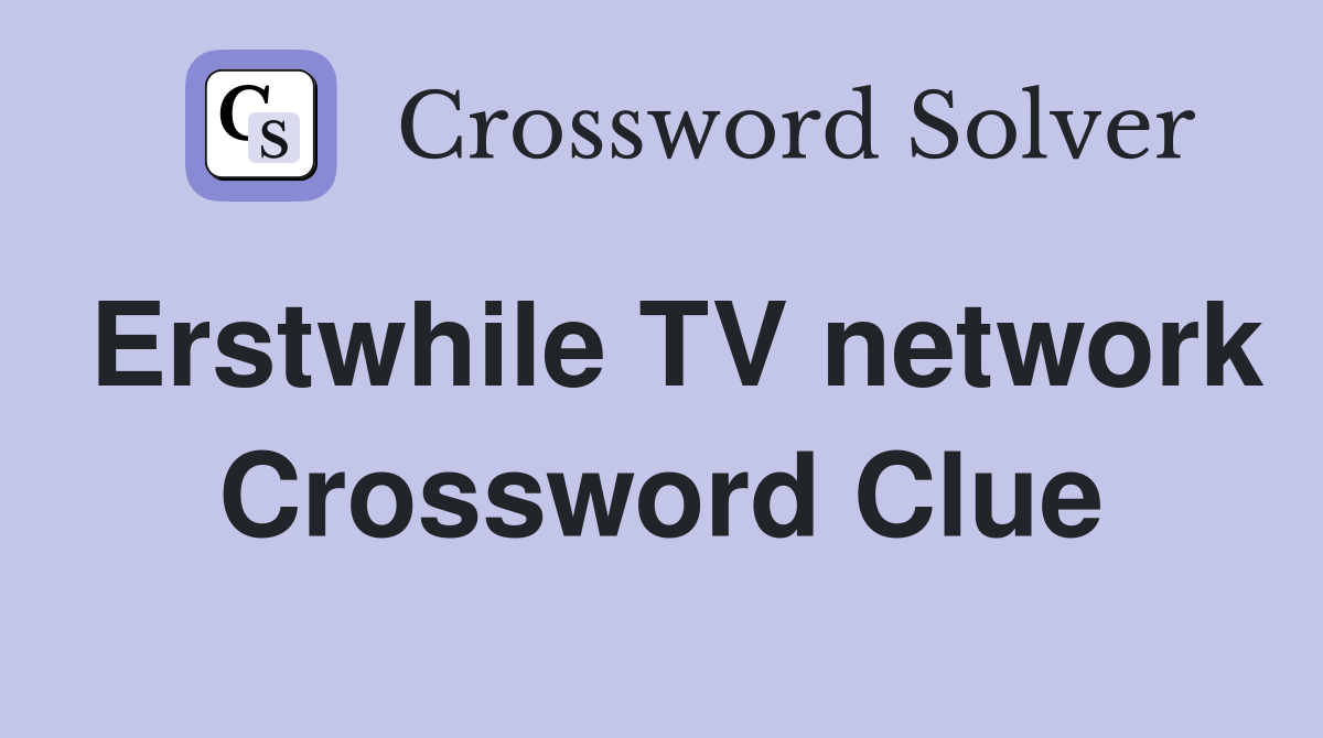 Erstwhile TV network Crossword Clue