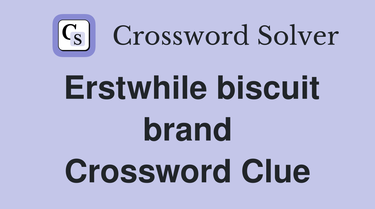 Erstwhile biscuit brand Crossword Clue