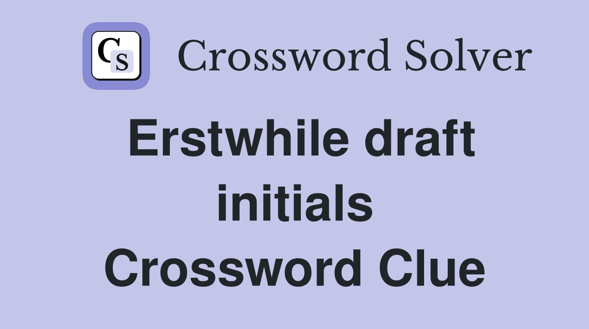Erstwhile draft initials Crossword Clue