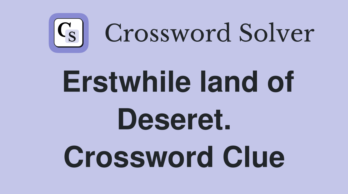 Erstwhile land of Deseret. Crossword Clue