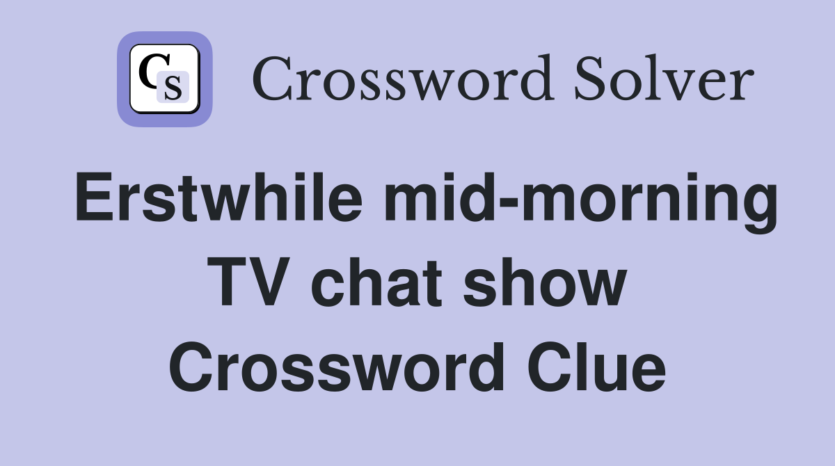 Erstwhile mid-morning TV chat show Crossword Clue