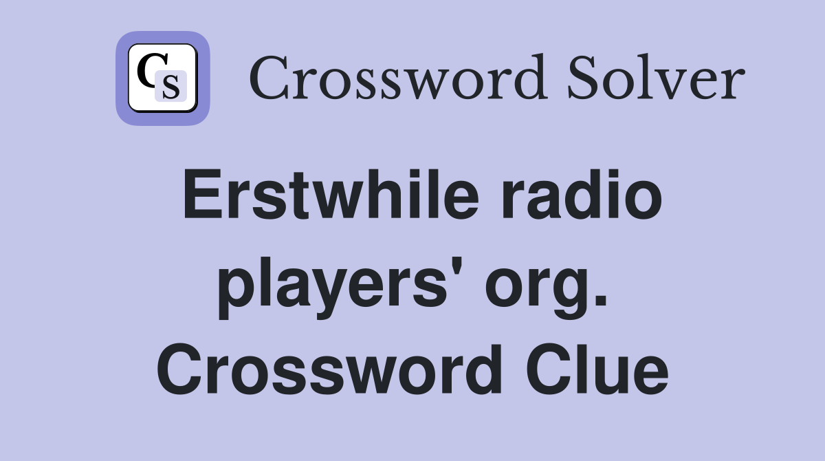Erstwhile radio players' org. Crossword Clue