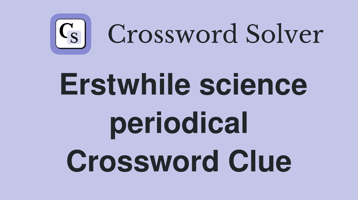Erstwhile science periodical Crossword Clue