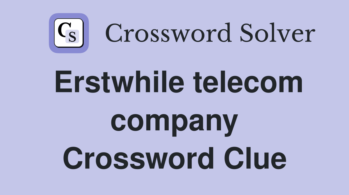 Erstwhile telecom company Crossword Clue