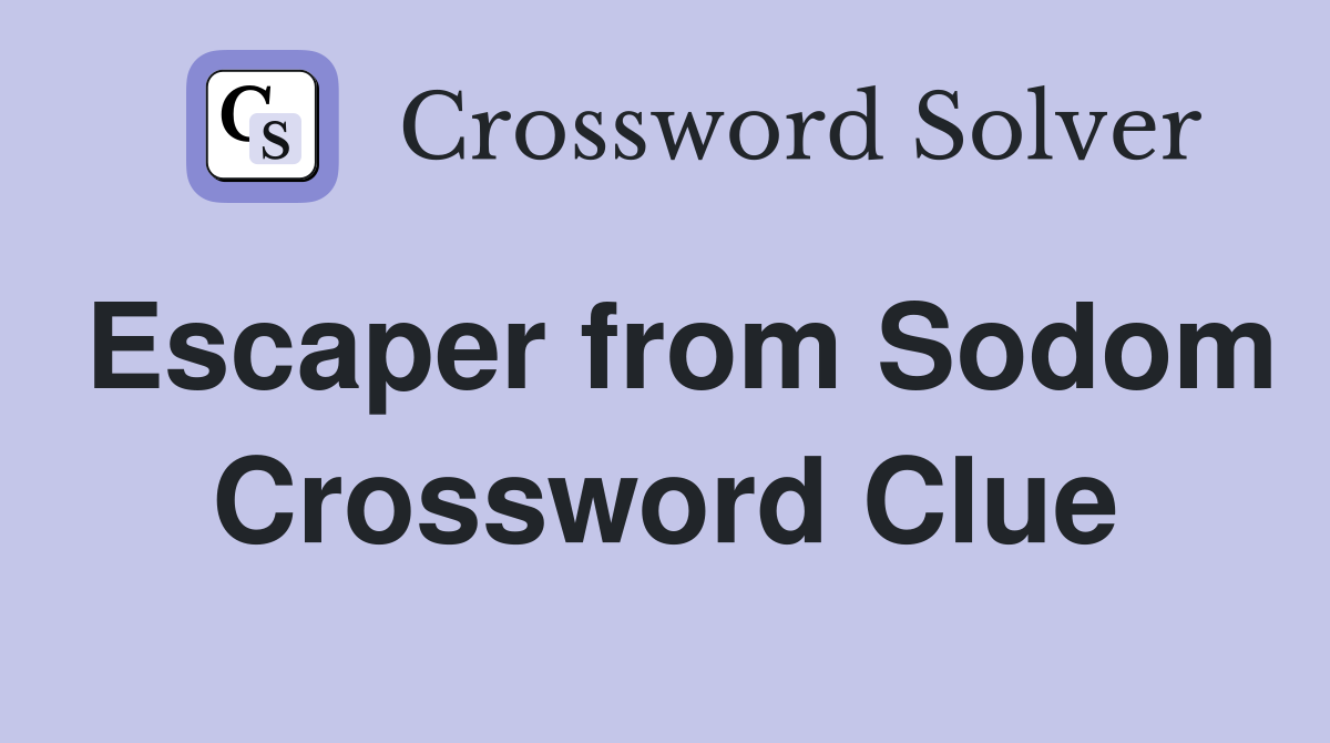Escaper from Sodom Crossword Clue