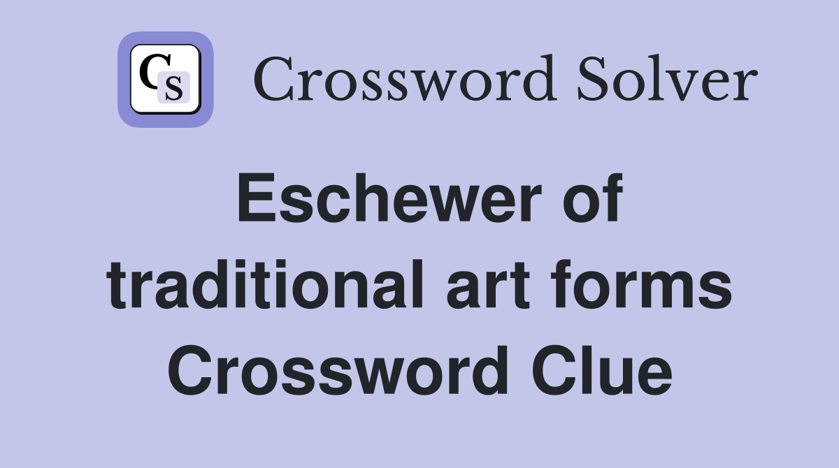 Eschewer of traditional art forms Crossword Clue
