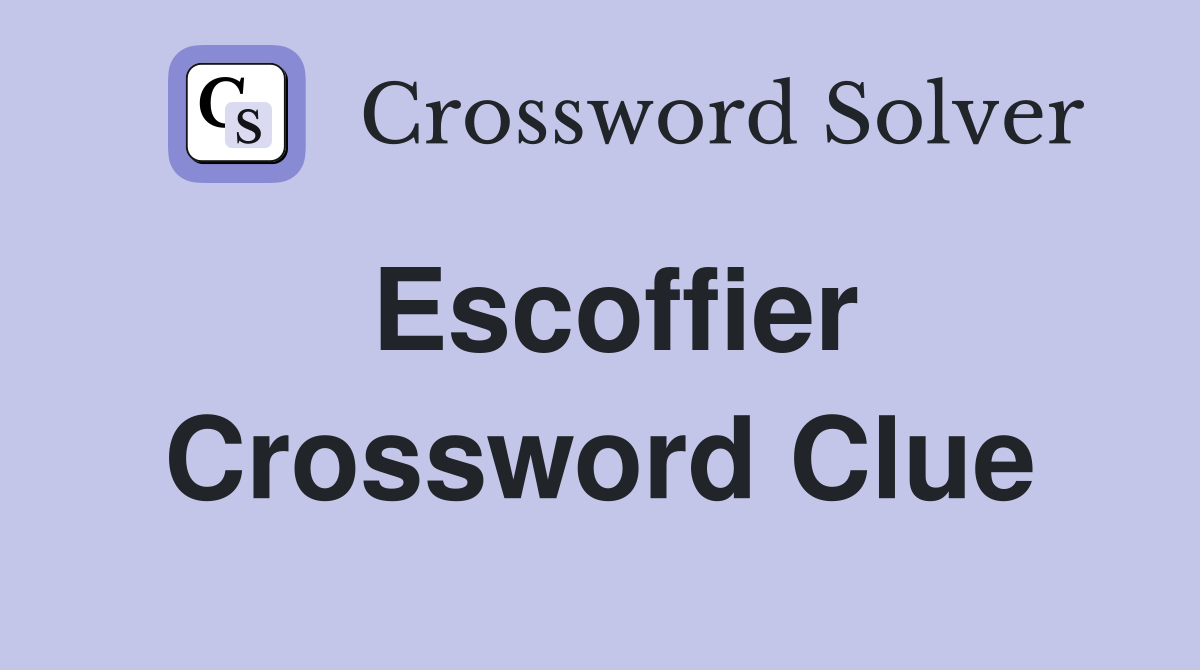 Escoffier Crossword Clue