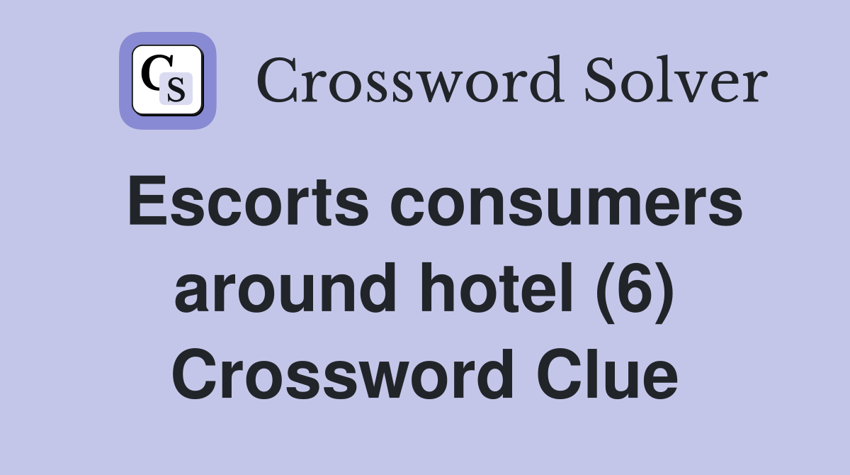 Escorts consumers around hotel (6) Crossword Clue