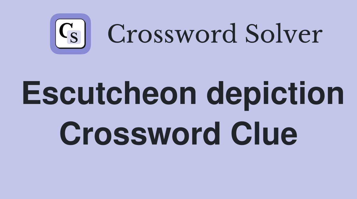 Escutcheon depiction Crossword Clue