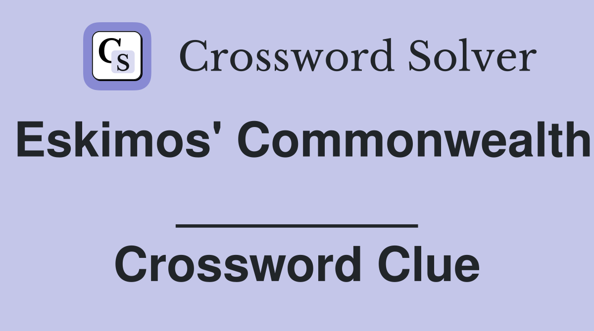 Eskimos' Commonwealth _________ Crossword Clue