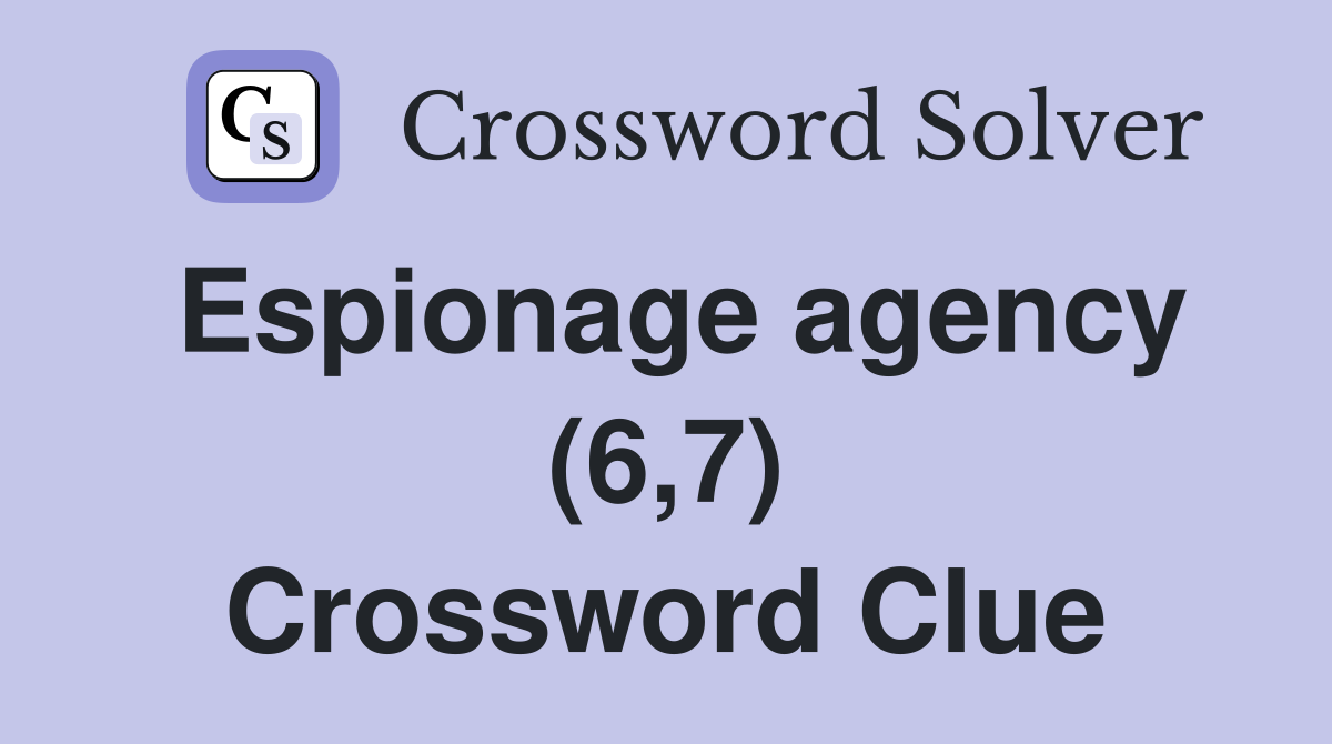 Espionage agency (6,7) Crossword Clue