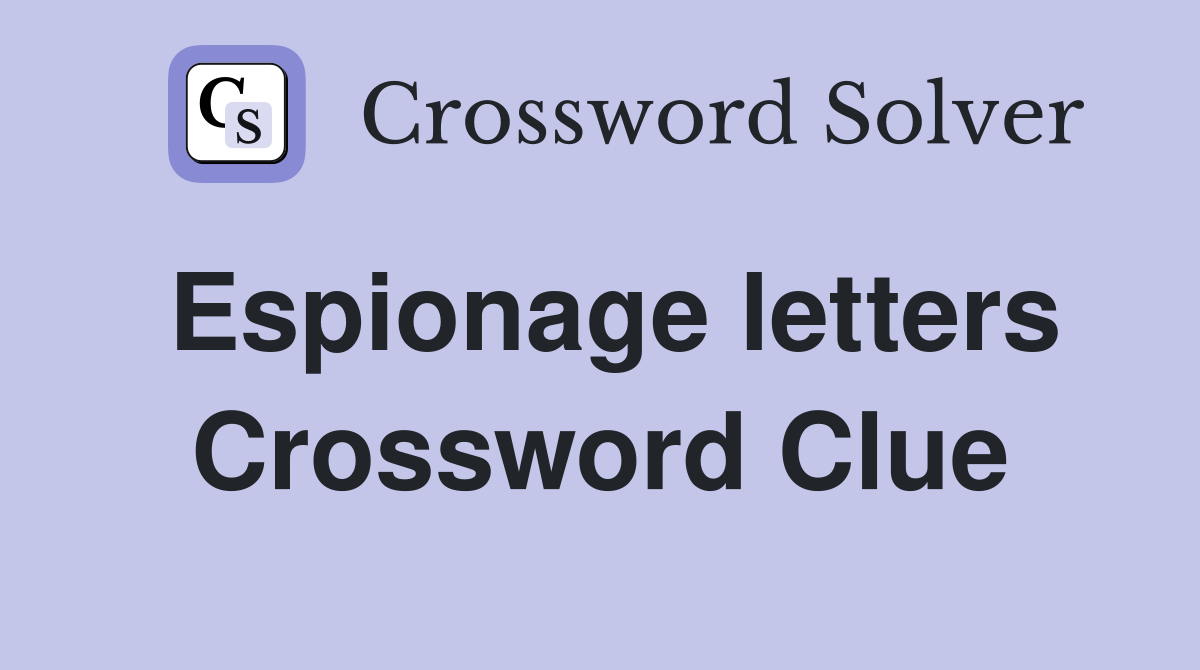 Espionage letters Crossword Clue