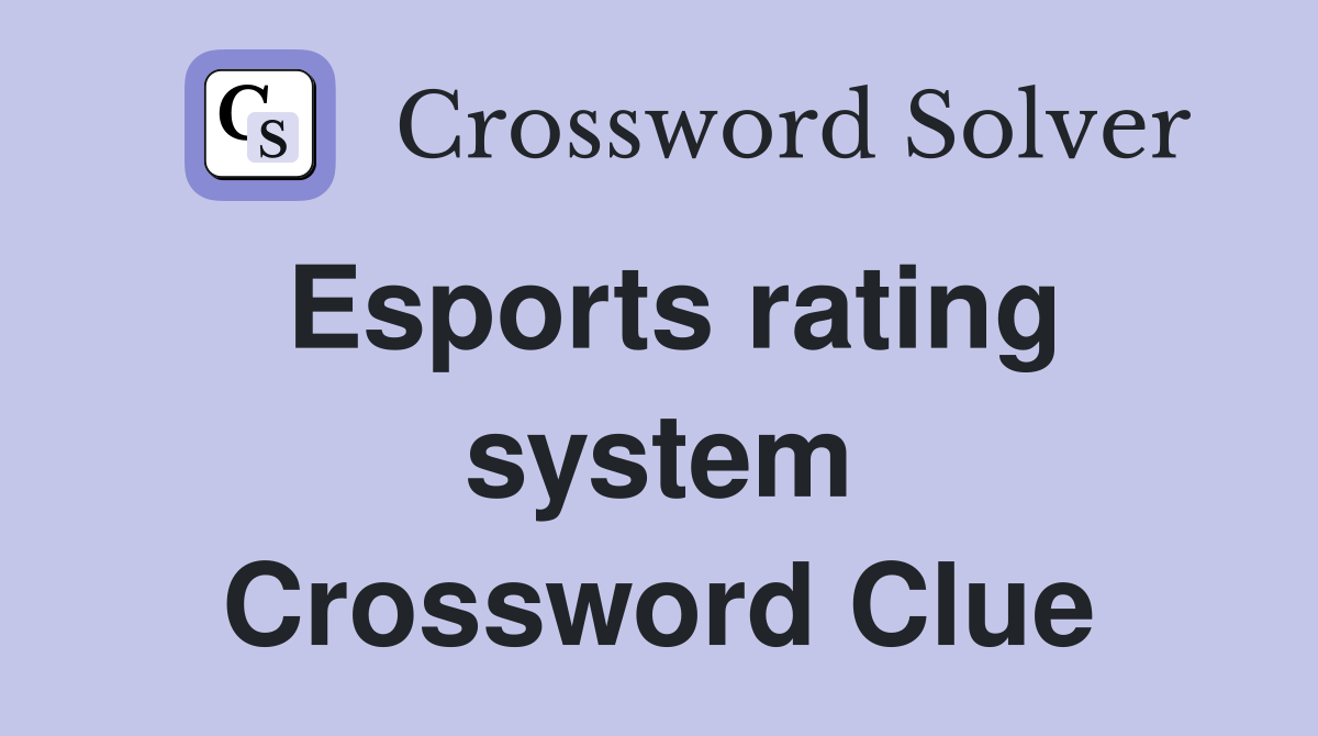 Esports rating system Crossword Clue